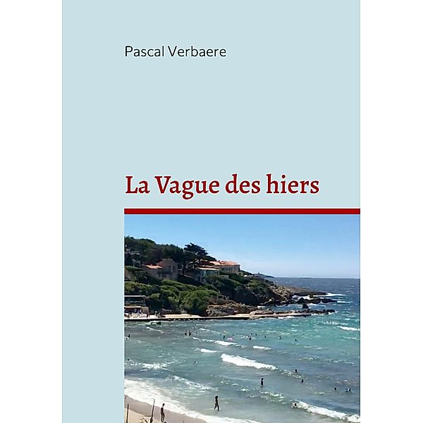 La Vague des hiers, Pascal Verbaere