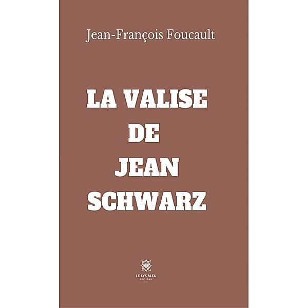 La valise de Jean Schwarz, Jean-François Foucault