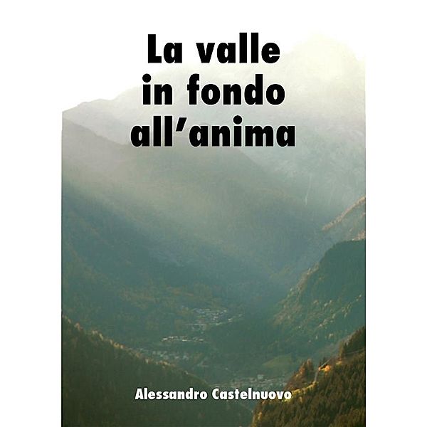 La valle in fondo all'anima, Alessandro Castelnuovo