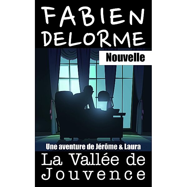 La Vallée de Jouvence (Jérôme et Laura, #4) / Jérôme et Laura, Fabien Delorme