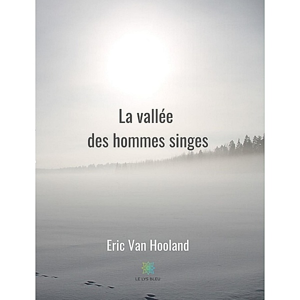 La vallée des hommes singes, Eric van Hooland