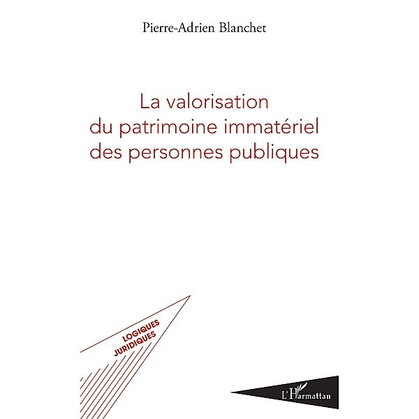 La valorisation du patrimoine immateriel des personnes publiques, Blanchet Pierre-Adrien Blanchet