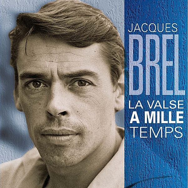 La Valse A Mille Temps, Jacques Brel
