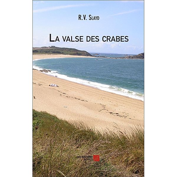 La valse des crabes / Les Editions du Net, Slayd R. V. Slayd