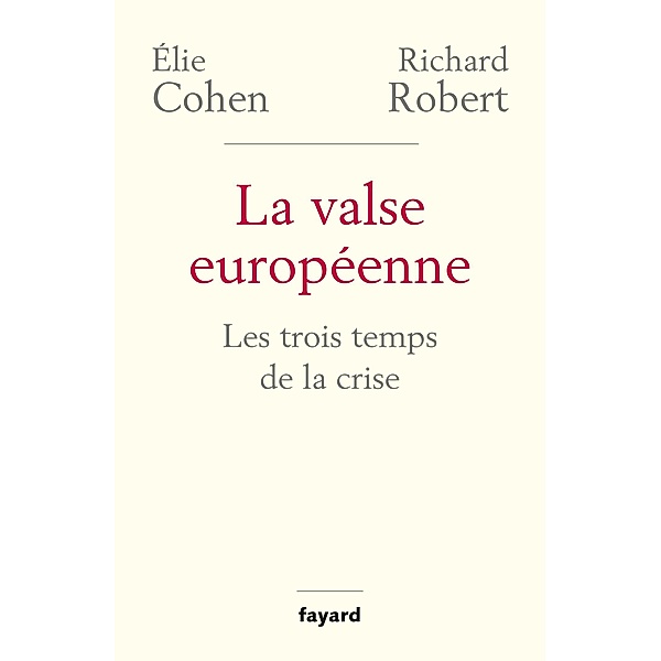 La valse européenne / Essais, Elie Cohen, Richard Robert