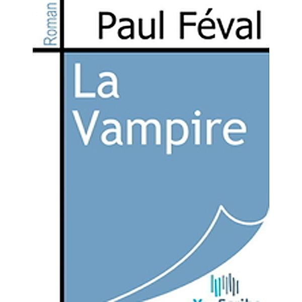 La Vampire, Paul Féval