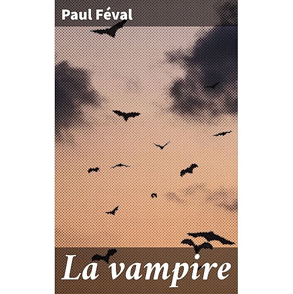 La vampire, Paul Féval