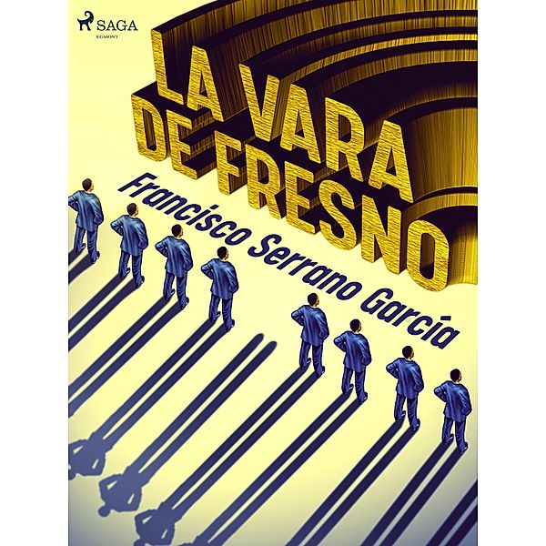 La vara de fresno, Francisco Serrano García