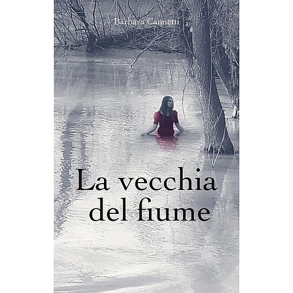 La vecchia del fiume, Barbara Cannetti