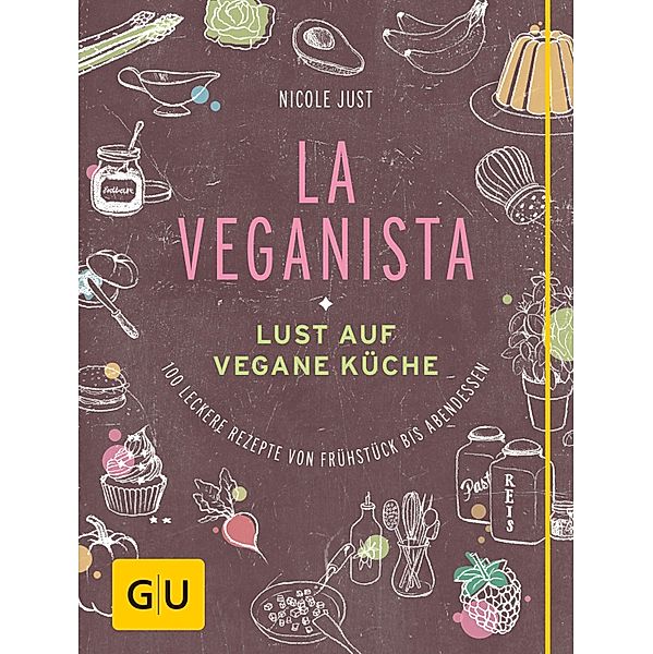 La Veganista / GU Kochen & Verwöhnen Autoren-Kochbuecher, Nicole Just