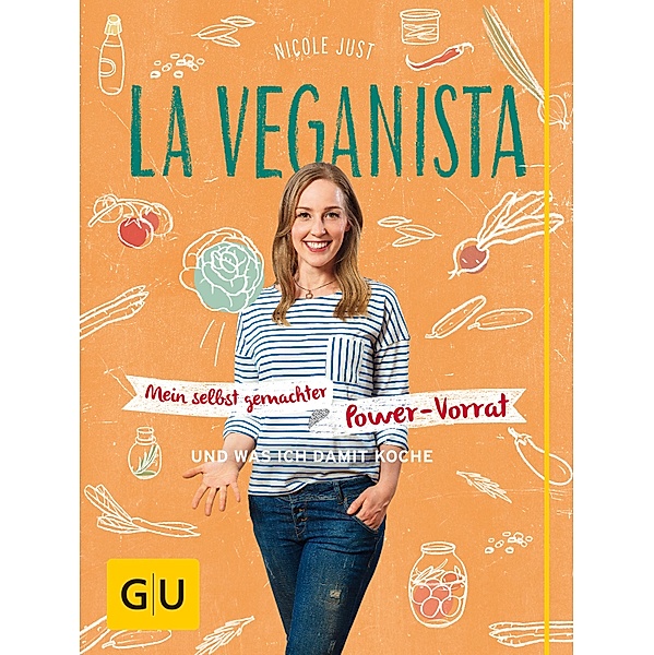 La Veganista: Mein selbst gemachter Power-Vorrat / GU Kochen & Verwöhnen Autoren-Kochbuecher, Nicole Just
