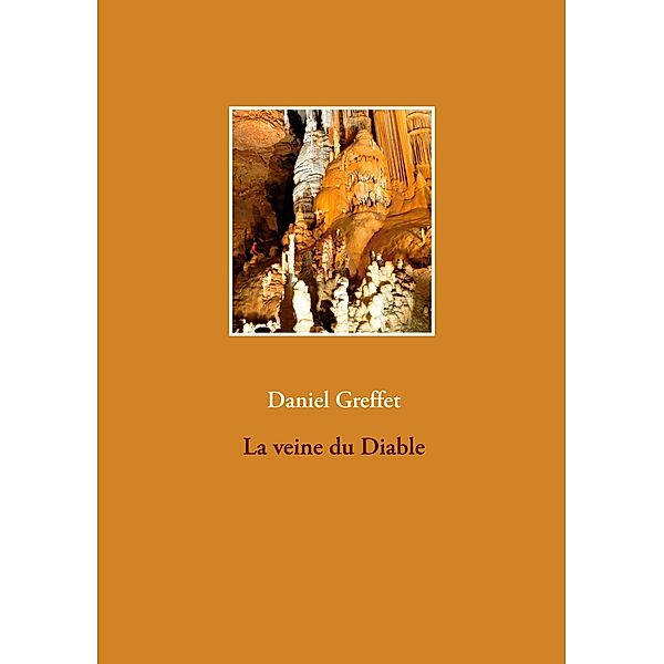 La veine du Diable, Daniel Greffet