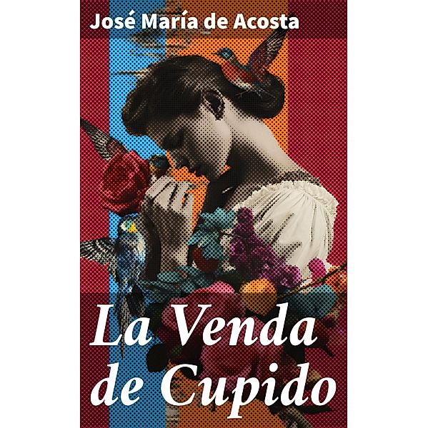 La Venda de Cupido, José María de Acosta