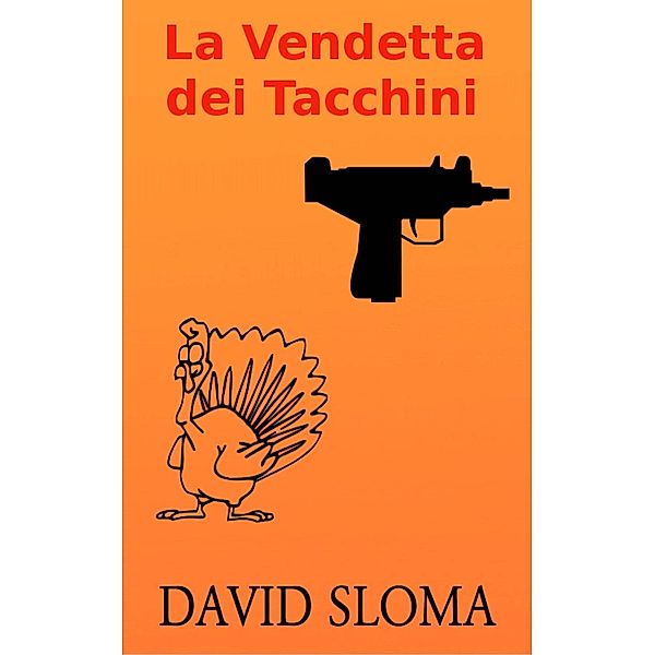 La Vendetta Dei Tacchini / Web Of Life Solutions, David Sloma