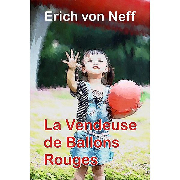 La Vendeuse de Ballons Rouges, Erich von Neff