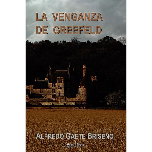 La venganza de Greefeld, Alfredo Gaete Briseño