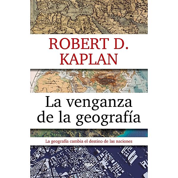 La venganza de la geografía, Robert D. Kaplan