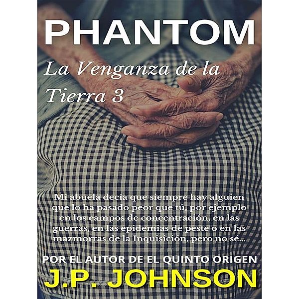 La Venganza de la Tierra 3. Phantom / LA VENGANZA DE LA TIERRA Bd.3, J. P. Johnson