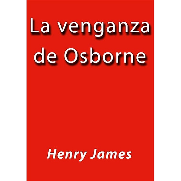La venganza de Osborne, Henry James
