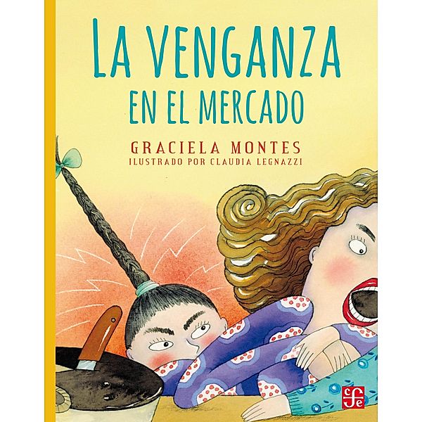 La venganza en el mercado / A la Orilla del Viento, Graciela Montes, Claudia Legnazzi