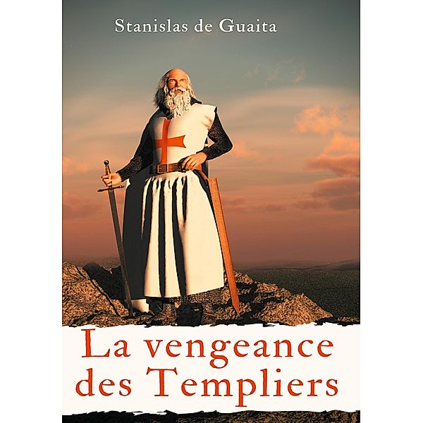 La vengeance des Templiers, Stanislas de Guaita