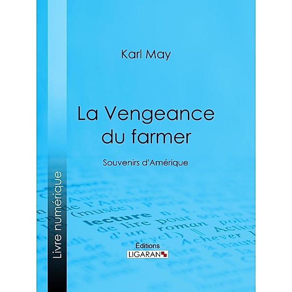 La Vengeance du farmer, Ligaran, Karl May