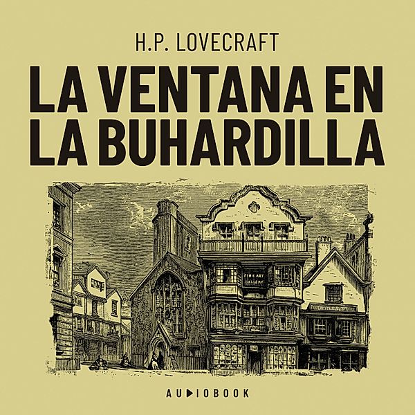 La ventana en la buhardilla, H.p. Lovecraft