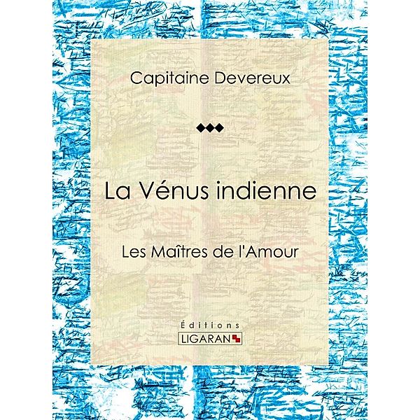 La Vénus indienne, Ligaran, Capitaine Devereux