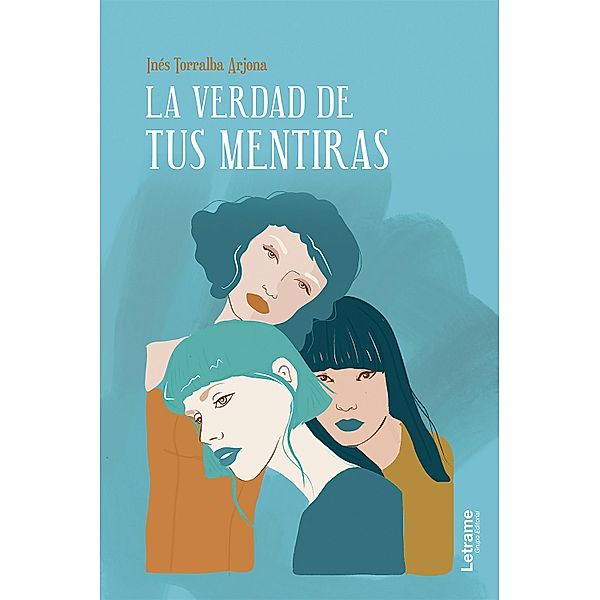 La verdad de tus mentiras, Inés Torralba Arjona