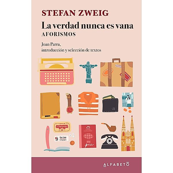 La verdad nunca es vana, Stefan Zweig