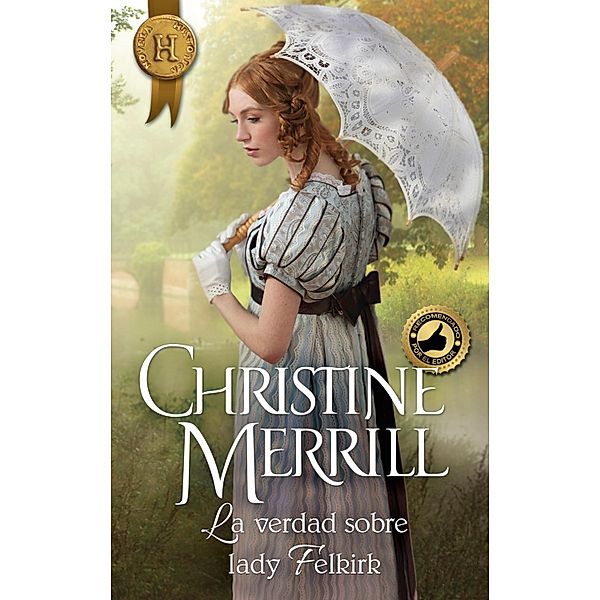 La verdad sobre lady Felkirk / Harlequin Internacional, Christine Merrill