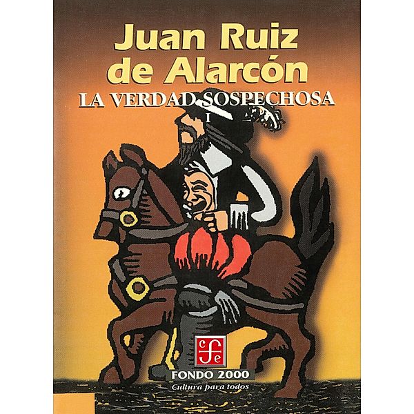La verdad sospechosa, I / Fondo 2000 Bd.1, Juan Ruiz de Alarcón
