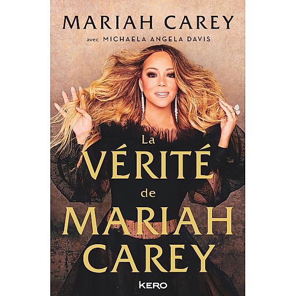 La vérité de Mariah Carey / Biographie/Autobiographie, Mariah Carey