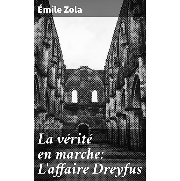 La vérité en marche: L'affaire Dreyfus, Émile Zola