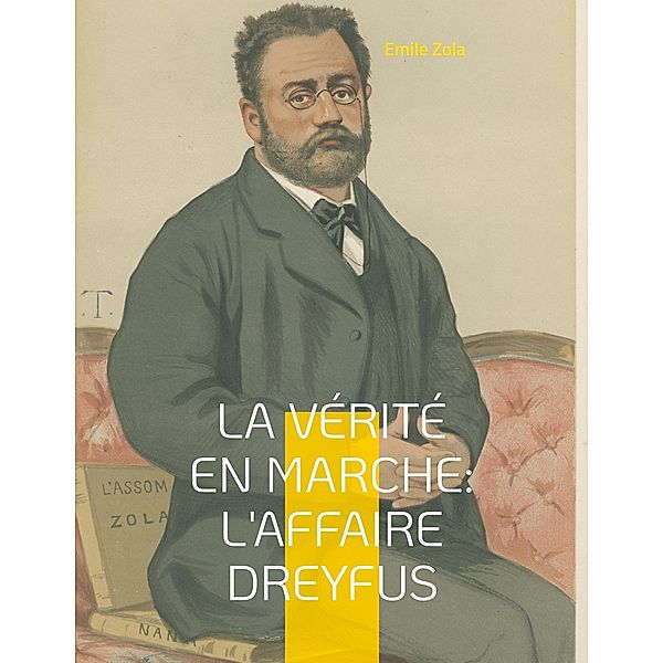 La vérité en marche: L'affaire Dreyfus, Emile Zola