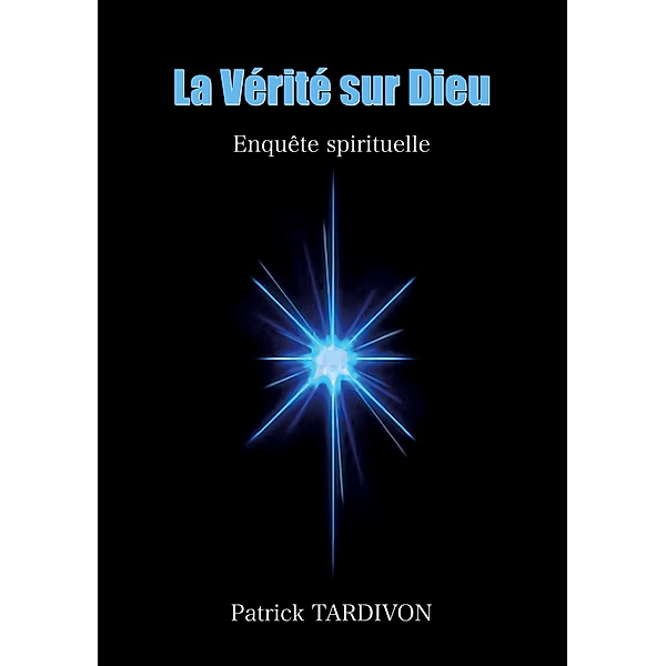 La Vérité sur Dieu, Patrick Tardivon