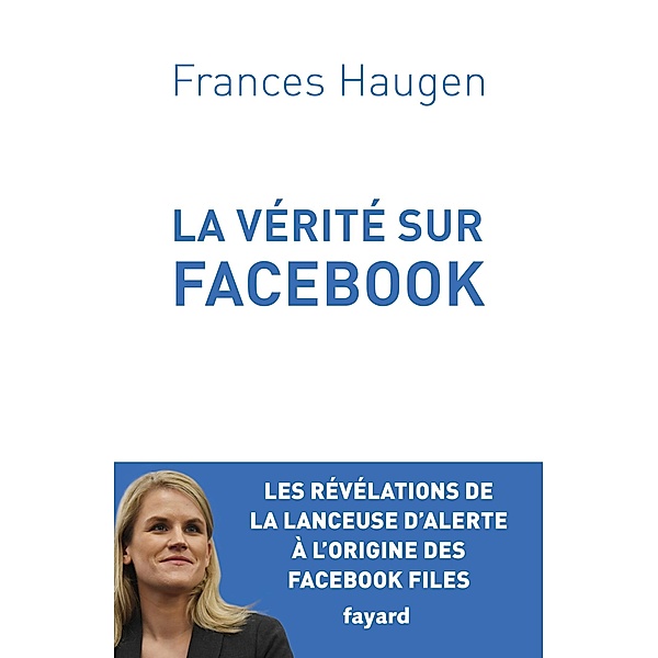La Vérité sur Facebook / Documents, Frances Haugen