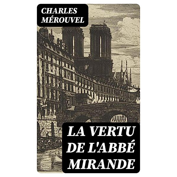 La Vertu de l'abbé Mirande, Charles Mérouvel