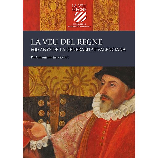 La veu del Regne. 600 anys de la Generalitat Valenciana / La veu del Regne Bd.1, Aavv