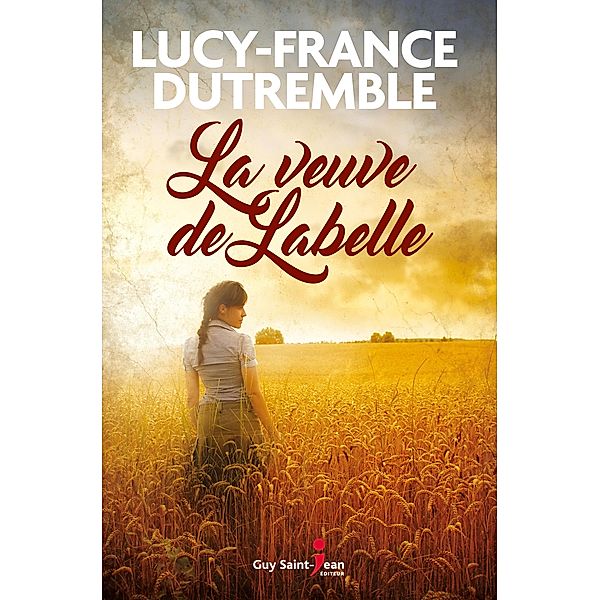 La veuve de Labelle, Dutremble Lucy-France Dutremble