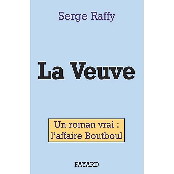 La Veuve / Documents, Serge Raffy