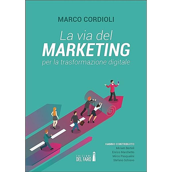 La via del marketing per la trasformazione digitale, Marco Cordioli