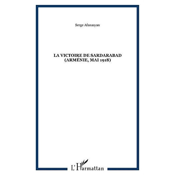 LA VICTOIRE DE SARDARABAD (ARMENIE, MAI 1918) / Hors-collection, Serge Afanasyan