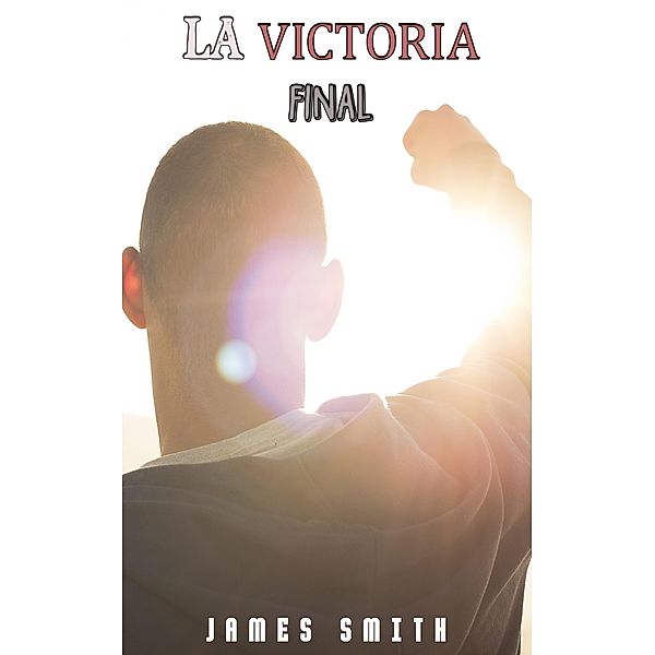 La Victoria Final, James Smith