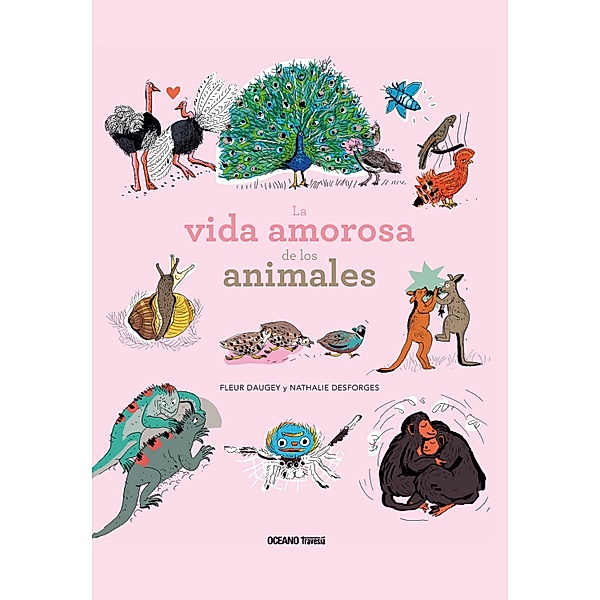 La vida amorosa de los animales / El libro Océano de..., Fleur Daugey, Nathalie Desforges