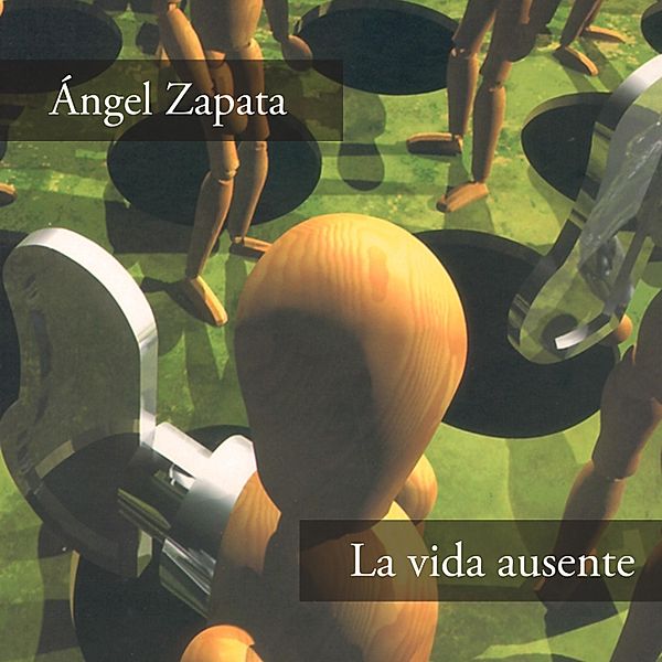 La vida ausente, Ángel Zapata