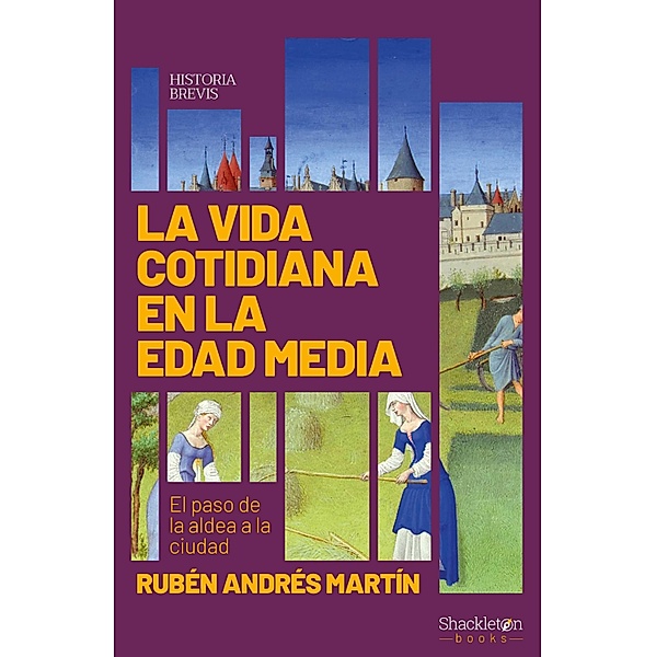 La vida cotidiana en la edad media / Historia Brevis, Rubén Andrés Martín