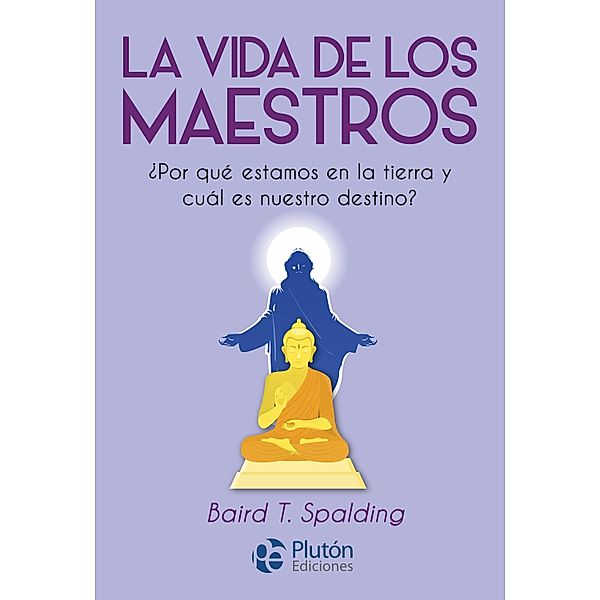 La vida de los Maestros / Colección Nueva Era, Baird T. Spalding