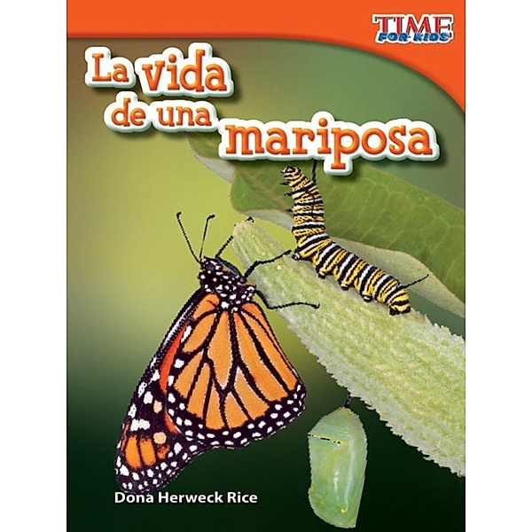 La vida de una mariposa (A Butterfly's Life), Dona Herweck Rice