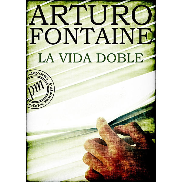 La vida doble, Arturo Fontaine